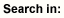 Search in: